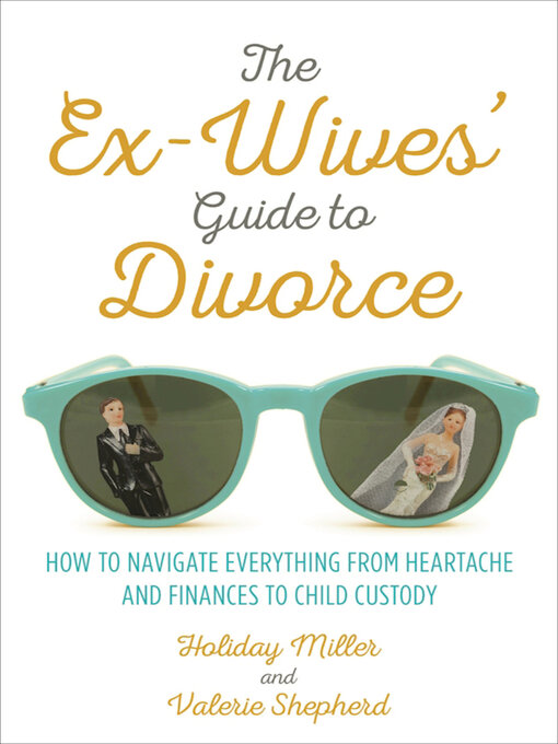 Title details for The Ex-Wives' Guide to Divorce by Holiday Miller - Available